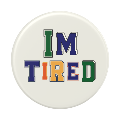 I'm Tired